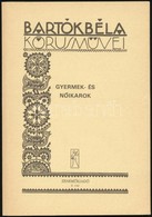 Bartók Béla 3 Műve: 
Gyermek és Nőikarok.; Az Ifjú Bartók II.  Zongoradarabok.; Kotta. Bp.,1965-1986,Zeneműkiadó-Editio  - Sonstige & Ohne Zuordnung