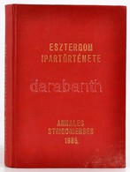 Esztergom Ipartörténete. Szerk.: Baják István. Esztergom Évlapjai Annales Strigonienses 1985. Eszergom, 1985, Balassa Bá - Zonder Classificatie