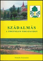 Németh Zsuzsanna: Szádalmás A Történelem Forgatagában. Obecny Urad Jablonov. 2006. Csak 500 Pld! Kiadói Papírkötésben. 1 - Zonder Classificatie