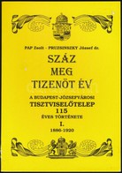 Pap.Pruzsinzsky: Száz Meg Tizenöt év. A Budapest-Józsefvcárosi Tisztviselőtelep 15 éves Története. I. 1886-1920. Bp., 20 - Non Classés