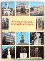 Kőbányai Utcák, Utak, Terek, Parkok Története. Bp., 1985., X. Ker Tanács. Kiadói Egészvászon-kötésben, Kiadói Papír Védő - Non Classés