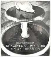 Dr. Póczy Klára: Közművek A Római Kori Magyarországon, Bp., 1980, Műszaki. Kiadói Egészvászon-kötésben, Kissé Papír Védő - Sin Clasificación