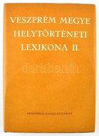 Kovacsics József-Ila Bálint: Veszprém Megye Helytörténeti Lexikona II. Köt. Bp.,1988, Akadémiai Kiadó. Kiadói Egészvászo - Non Classés