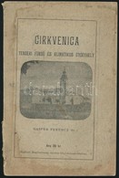 Dr. Hasper Ferencz: Cirkvenica. Budapest, 1895, Wiener Izidor. Kiadói Papírkötésben. Gerincénél Sérült, Borítója Foltos, - Ohne Zuordnung