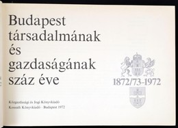 Budapest Társadalmának és Gazdaságának Száz éve. Bp., 1972, Közgazdasági és Jogi-Kossuth. Kiadói Egészvászon-kötés, Folt - Ohne Zuordnung