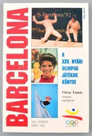 Barcelona '92. A XXV. Nyári Olimpiai Játékok Könyve. Vitray Tamás Olimpiai Naplójával. Szerk.: Harle Tamás, Ládonyi Lász - Zonder Classificatie