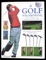 Steve Newell-Paul Foston-Anthony Atha: A Golf Nagykönyve. Pécs,é.n., Alexandra. Kiadói Kartonált Papírkötés, Kiadói Papí - Zonder Classificatie