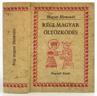 Régi Magyar öltözködés. Viseltek Dokumentumok és Források Tükrében. Összeáll., Bevezetést, A Jegyzeteket és A Viselettör - Sin Clasificación