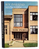 Egy évszázad Mezsgyéjén. A Kner Nyomda Gyomai és Békéscsabai üzemeinek Története. Szerk.: Balog Miklós. Gyoma, 1982, Kne - Unclassified