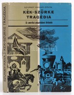 Szuhay-Havas Ervin: Kék Szürke Tragédia. Az Amerikai Polgárháború Története. Bp.,1966, Gondolat. Kiadói Kissé Kopott Kar - Zonder Classificatie