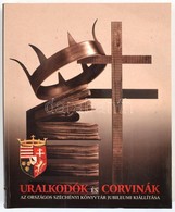 Uralkodók és Corvinák. Az Országos Széchényi Könyvtár Jubileumi Kiállítása Alapításának 200. évfordulójára. Potentates A - Zonder Classificatie