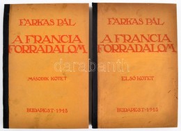 Farkas Pál: A Francia Forradalom I-II. Kötet. Bp., 1913., Singer és Wolfner. Fekete-fehér Illusztrációkkal. Kiadói Javít - Non Classés