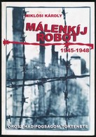 Miklósi Károly: Málenkíj Robot 1945-1948. Dedikált.  Bp., 2014. Szerzői. Kiadói Papírkötésben - Ohne Zuordnung