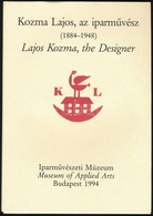 Kiss Éva - Horváth Hilda: Kozma Lajos, Az Iparművész (1884-1948). Bp., 1994, Iparművészeti Múzeum. Kiadói Papírkötés, Pa - Ohne Zuordnung