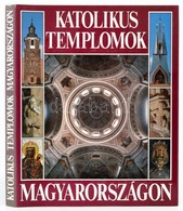 Dercsényi Balázs-Hegyi Gábor-Marosi Ernő-Török József: Katolikus Templomok Magyarországon. Bp., 1991, Hegyi és Társa Kia - Non Classés