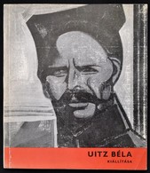 Uitz Béla Kiállítása. A Szovjet Múzeumokban és A Művész Tulajdonában Lévő Művekből. Bp., 1968, Magyar Nemzeti Galéria-Ku - Ohne Zuordnung