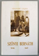 Végvári Lajos: Szőnyi István - Bernáth Aurél. Miskolc, 2003, Well-Press Kiadó. Kiadói Kartonált Papírkötés. - Ohne Zuordnung