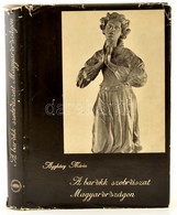 Aggházy Mária: A Barokk Szobrászat Magyarországon. Bp., 1959, Akadémiai Kiadó. Kiadói Egészvászon Kötés, Sérült Papír Vé - Non Classés