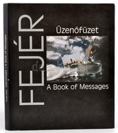 Fejér Ernő: Üzenőfüzet. A Book Of Messages. Bp., 2010, Folpress Kiadó. Kartonált Papírkötésben, Papír Védőborítóval, Jó  - Non Classés