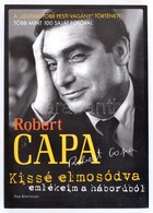 Capa, Robert: Kissé Elmosódva. Emlékeim A Háborúból. Bp., 2013, Park. Papírkötésben, Jó állapotban. - Zonder Classificatie