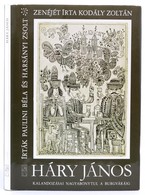 Paulini Béla - Harsányi Zsolt: Háry János Kalandozásai Nagyabonytul A Burgváráig. Irták - -. Kodály Zoltán Kóttáival és  - Non Classés