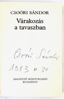 Csoóri Sándor: Várakozás A Tavaszban. Bp.,1983., Magvető. Kiadói Egészvászon-kötés, Kiadói Papír Védőborítóban. A Szerző - Non Classés