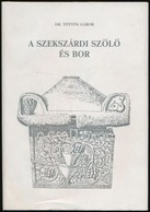 Töttös Gábor: A Szekszárdi Szőlő és Bor. Szekszárd, 1987, Szerzői. Vászonkötésben, Papír Védőborítóval, Jó állapotban. - Zonder Classificatie