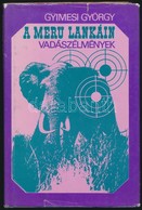 Gyimesi György: A Meru Lankáin. Vadászélmények. Pozsony,1975,Madách. Kiadói Egészvászon-kötés, Kiadói Papír Védőborítóba - Unclassified