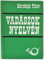 Eördögh Tibor: Vadászok Nyelvén. Bp.,1976, Mezőgazdasági Kiadó. Kiadói Kemény-kötés. - Zonder Classificatie