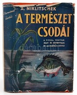 Alexander Niklitschek: A Természet Csodái. Fordította: Fülöp Zsigmond. Bp.,1942,Nova. Kiadói Félvászon-kötés, Kiadói Kis - Unclassified