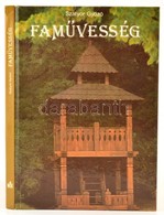 Szatyor Győző: Faművesség. Bp., 1986, Mezőgazdasági Kiadó. Kiadói Kartonált Kötés, Jó állapotban - Non Classés