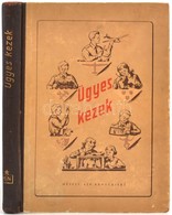 Ügyes Kezek. (Ezermester.) Ford.: Gellért György. Bp., 1956, Művelt Nép. Második Kiadás. Kiadói Kopott Félvászon-kötésbe - Ohne Zuordnung