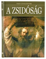 A Zsidóság. Nagy Civilizációk. Fordította: Koroncz Ágnes. Bp., 2010, Kossuth. Kiadói Kartonált Papírkötés. - Unclassified