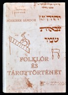 Scheiber Sándor: Folklór és Tárgytörténet. III. Köt. Bp.,1984., Magyar Izraeliták Országos Képviselete. Kiadói Műbőr-köt - Sin Clasificación