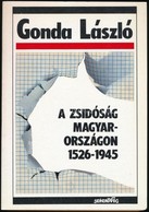 Gonda László: A Zsidóság Magyarországon 1526-1945. Bp., 1992, Századvég. Papírkötésben, Jó állapotban. - Non Classés