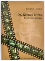 Fekete István: Dr. Kovács István. Filmforgatókönyv. Ajka,2010,Fekete István Irodalmi Társaság. Kiadói Papírkötés. - Non Classés