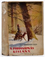 Somogyváry Gyula: A Pirossapkás Kislány. Bp.,1943, Singer és Wolfner. Kiadói Félvászon-kötés, Kiadói Kissé Szakadt Papír - Zonder Classificatie