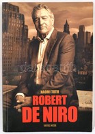 Naomi Toth: Robert De Niro. Bp.,2014,Vintage Media.  Kiadói Papírkötés, Kijáró Lapokkal, Foltos Lapélekkel. - Ohne Zuordnung