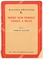 Bernát Balázs: Miért Nem Térhet Vissza A Mult. Bp., 1947, Dr. Vajna és Bokor. Kiadói Papírkötésben, A Borítón Hiánnyal. - Ohne Zuordnung