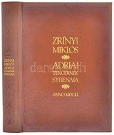 Zrínyi Miklós: Adriai Tengernek Syrenaia. Hasonmás Kiadás. Bp. 1980, Akadémiai Kiadó-Magyar Helikon. Kovács Sándor Iván  - Non Classés