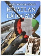 Kárpáti Frigyes György: Hívatlan Látogató. Pomáz, 2017, Kráter. Kiadói Papírkötés. - Non Classés