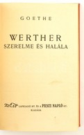 Goethe: Werther Szerelme és Halála. Ford.: Szabó Lőrinc. Bp., én., Az Est-Pesti Napló. Átkötött Egészvászon-kötés. - Non Classés
