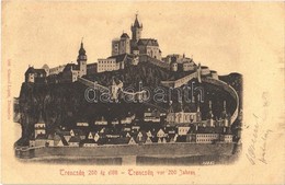 T2 1901 Trencsén, Trencín; A Vár 200 évvel Ezelőtt / Castle 200 Years Ago - Autres & Non Classés