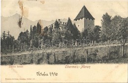 * T2/T3 1910 Obermais, Maia Alta (Meran, Merano; Südtirol); Schloss Rubein / Castle (fl) - Autres & Non Classés