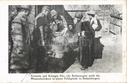 ** T2 Kaiserin Und Königin Zita (als Erzherzogin) Prüft Die Mannschaftskost In Einem Feldspitale In Siebenbürgen / IV. K - Non Classés