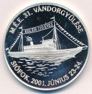 Veres Gábor (1955-) 2001. 'MÉE Siófok - 31. Vándorgyűlés' Ag Emlékérem (33,8g/0.925/42,5mm) T:PP - Ohne Zuordnung