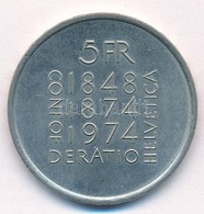 Svájc 1974. 5Fr Cu-Ni 'Alkotmány Módosítás 100. évfordulója' T:1- 
Switzerland 1974. 5 Francs Cu-Ni '100th Anniversary - - Non Classés