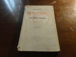 GUIDA DEI MONUMENTI DI MONREALE- GAETANO MILLUNZI (PA) PALERMO 1899 CON DEDICA AUTORE - Libri Antichi