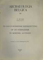 « De Gallo-Romeinse Nederzetting Op De Steenakker Te MORTSEL” DE BOE, G. In « Archaeologia Belgica» Bxl 1966 - Arqueología