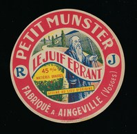 Etiquette Fromage Petit Munster  Le Juif Errant "RJ" 45%mg Aingeville Vosges 88 - Cheese